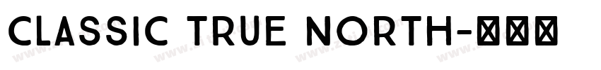 classic true north字体转换